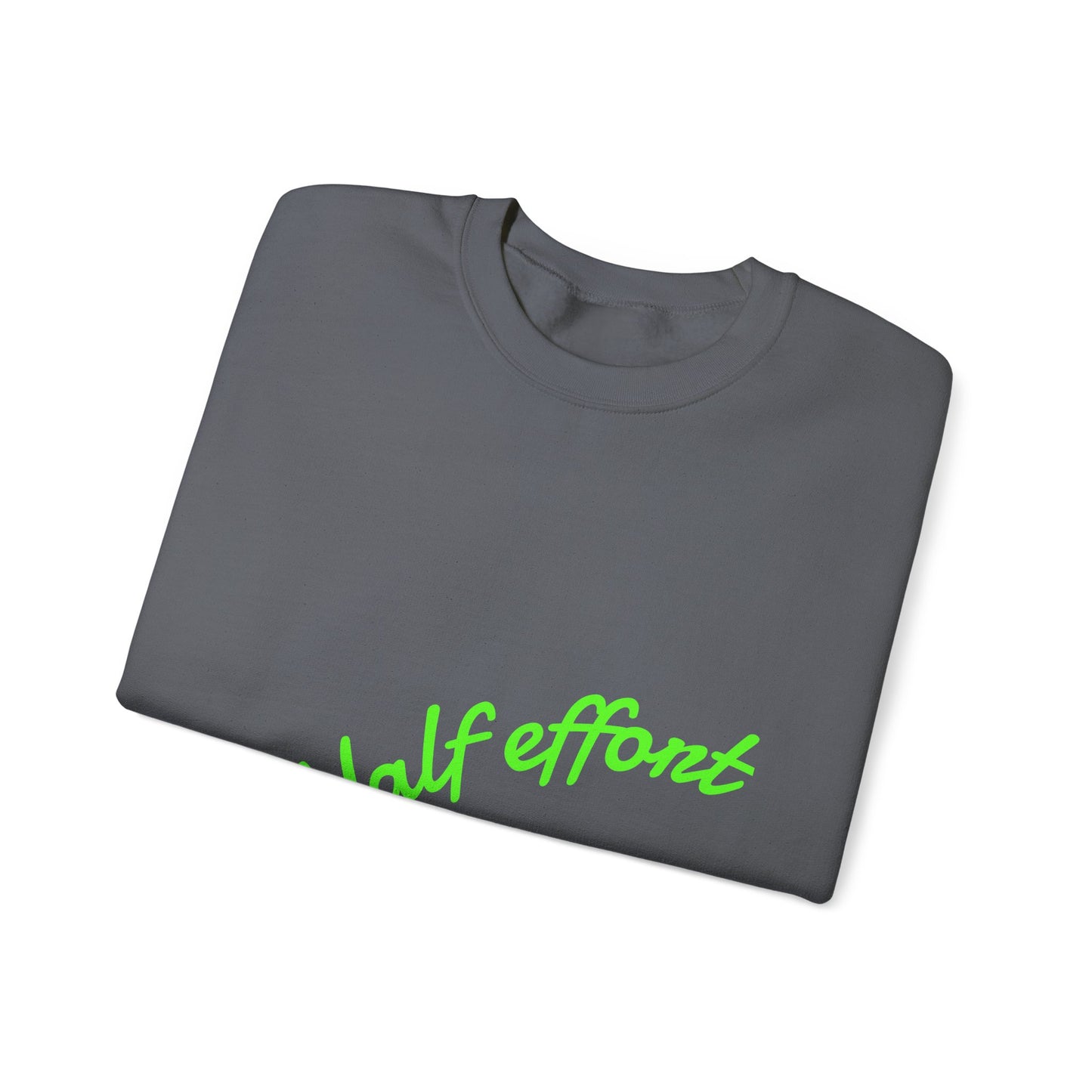 Half Effort Hero Sweatshirt - Funny Unisex Crewneck, Relaxed Casual Style, Gift for Friends, Great for Lazy Days, Perfect for Birthdays