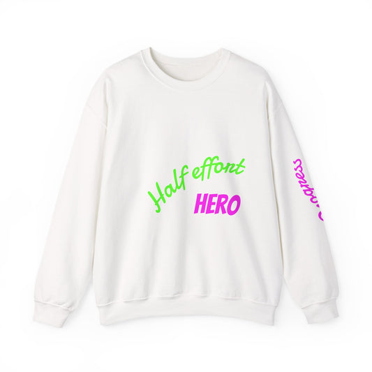 Half Effort Hero Sweatshirt - Funny Unisex Crewneck, Relaxed Casual Style, Gift for Friends, Great for Lazy Days, Perfect for Birthdays