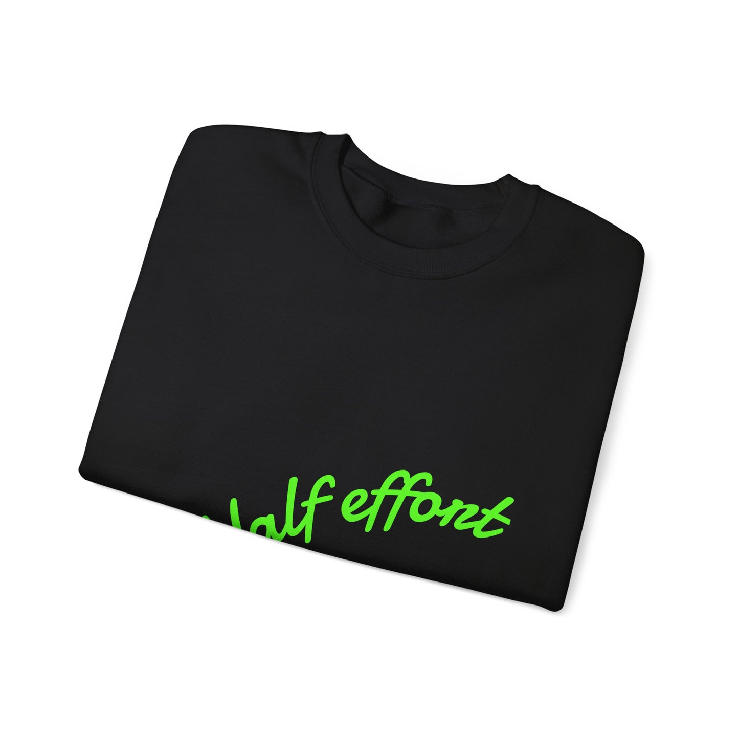 Half Effort Hero Sweatshirt - Funny Unisex Crewneck, Relaxed Casual Style, Gift for Friends, Great for Lazy Days, Perfect for Birthdays