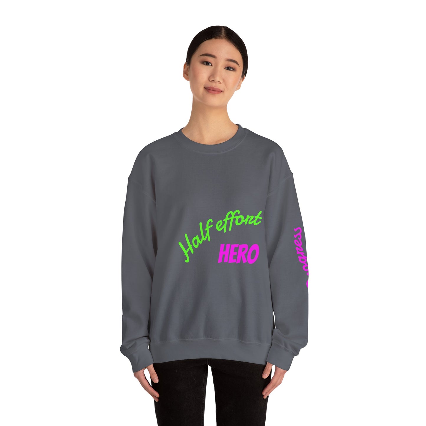 Half Effort Hero Sweatshirt - Funny Unisex Crewneck, Relaxed Casual Style, Gift for Friends, Great for Lazy Days, Perfect for Birthdays