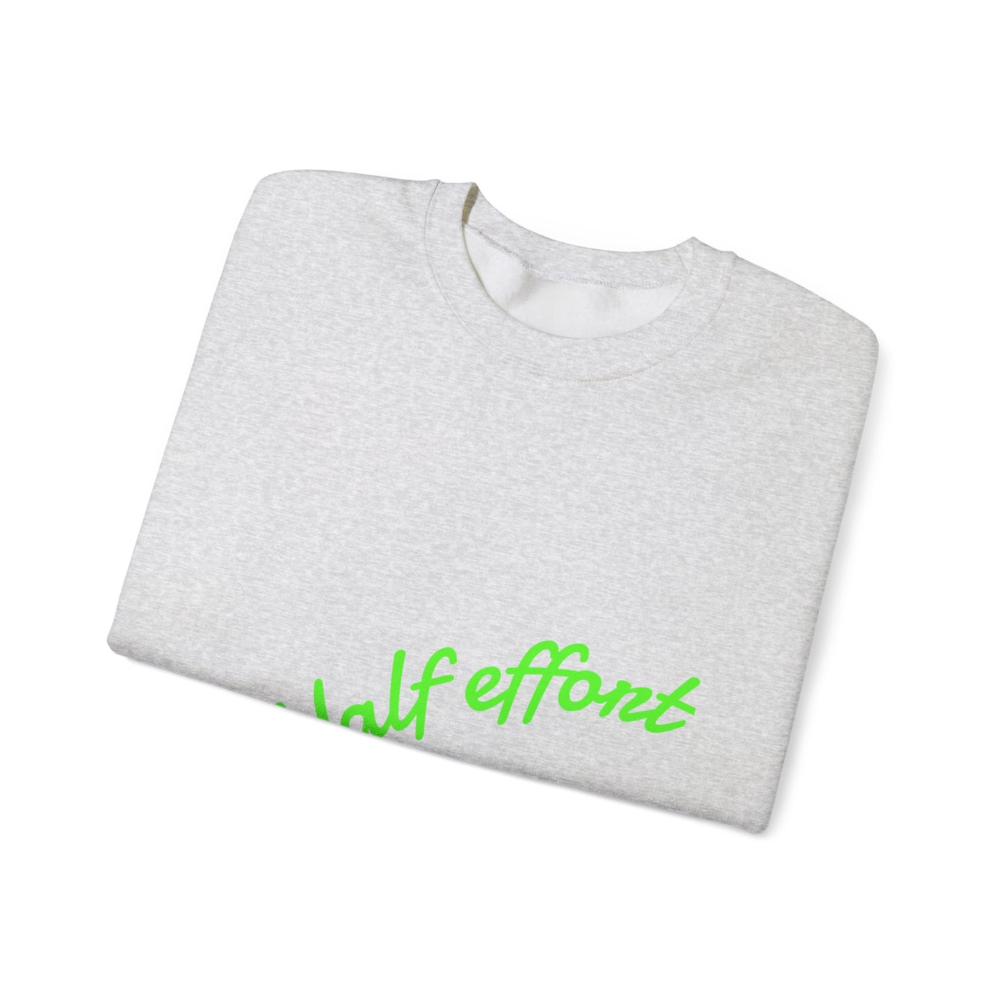Half Effort Hero Sweatshirt - Funny Unisex Crewneck, Relaxed Casual Style, Gift for Friends, Great for Lazy Days, Perfect for Birthdays