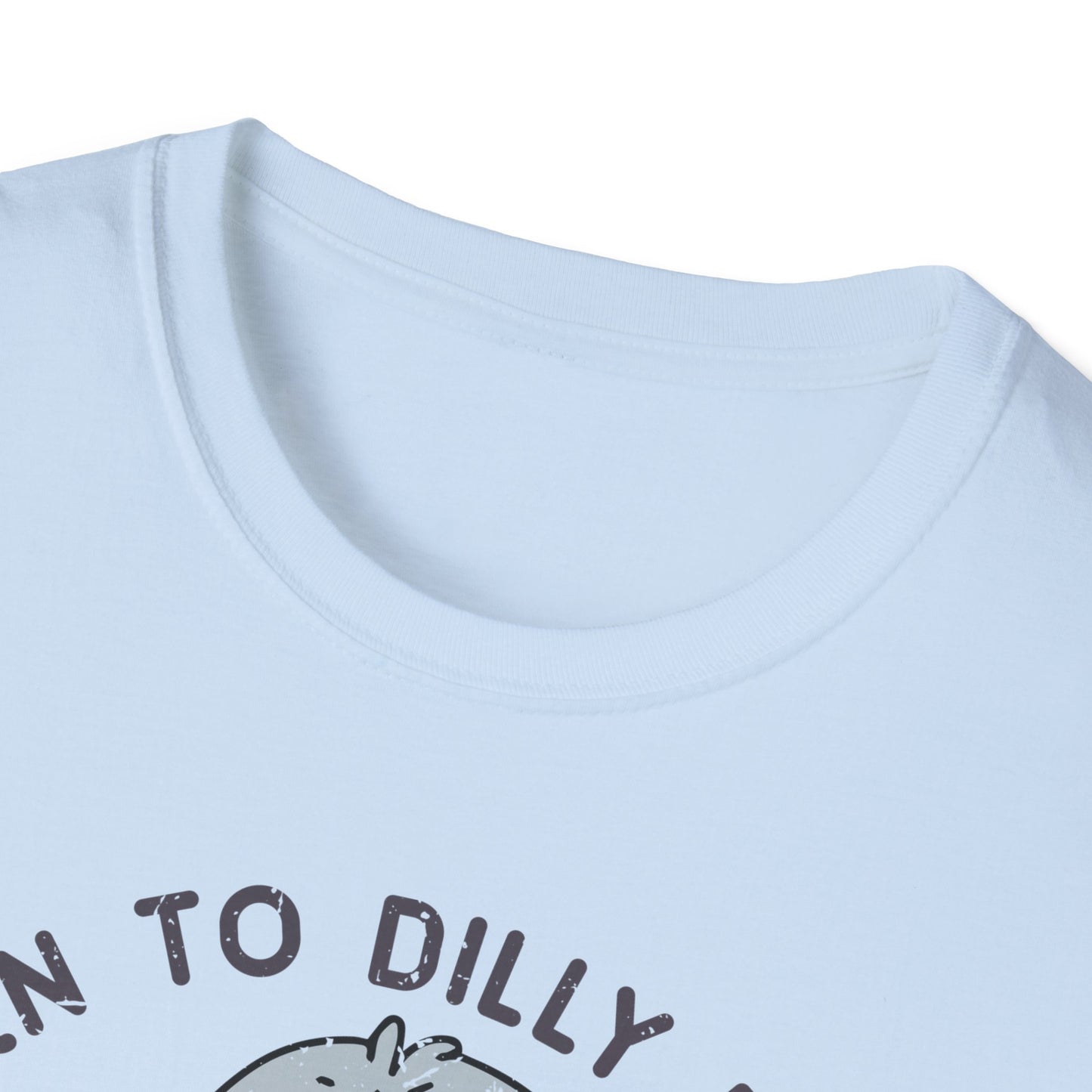 Born to Dilly Dally Tee Shirt, Unisex Graphic T-Shirt, Fun Dilly Dally Shirt, Cute Tee for Daydreamers, Casual Dilly Dally Top