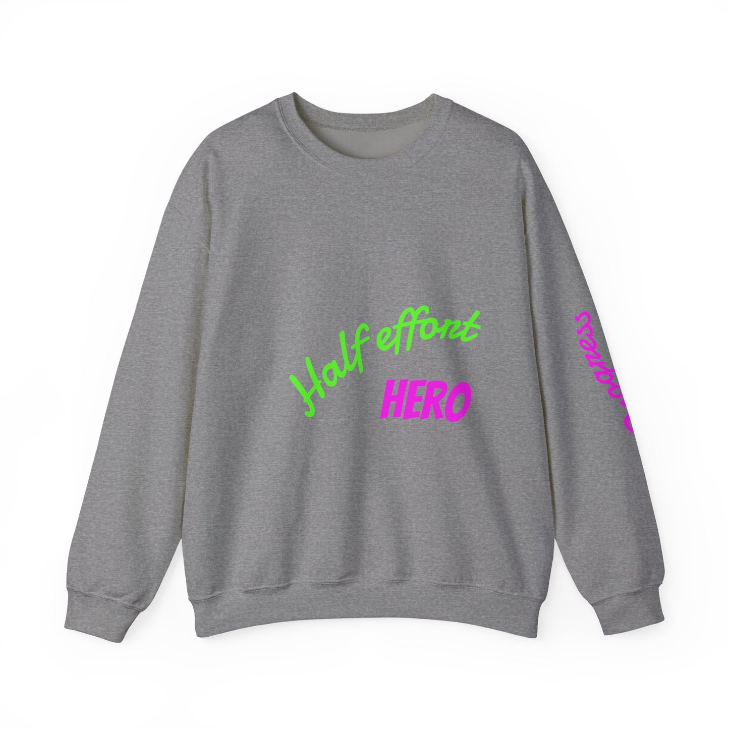 Half Effort Hero Sweatshirt - Funny Unisex Crewneck, Relaxed Casual Style, Gift for Friends, Great for Lazy Days, Perfect for Birthdays
