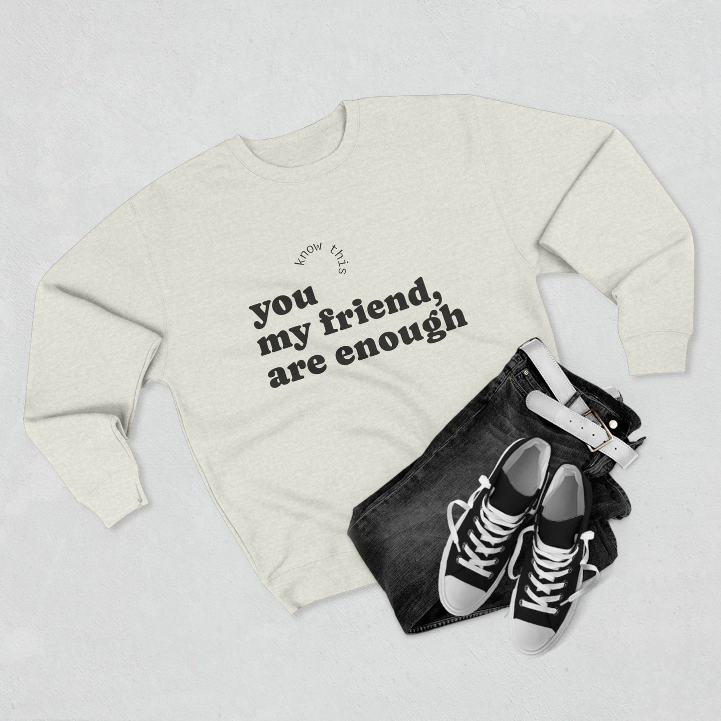 Comforting Crewneck Sweatshirt, Inspirational Gift, Motivational Attire, Cozy Fashion, Self-Love Apparel, Friendship Reminder