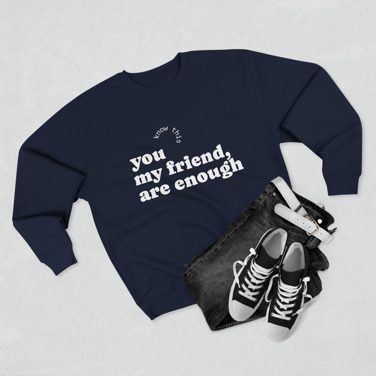 Comforting Crewneck Sweatshirt, Inspirational Gift, Motivational Attire, Cozy Fashion, Self-Love Apparel, Friendship Reminder