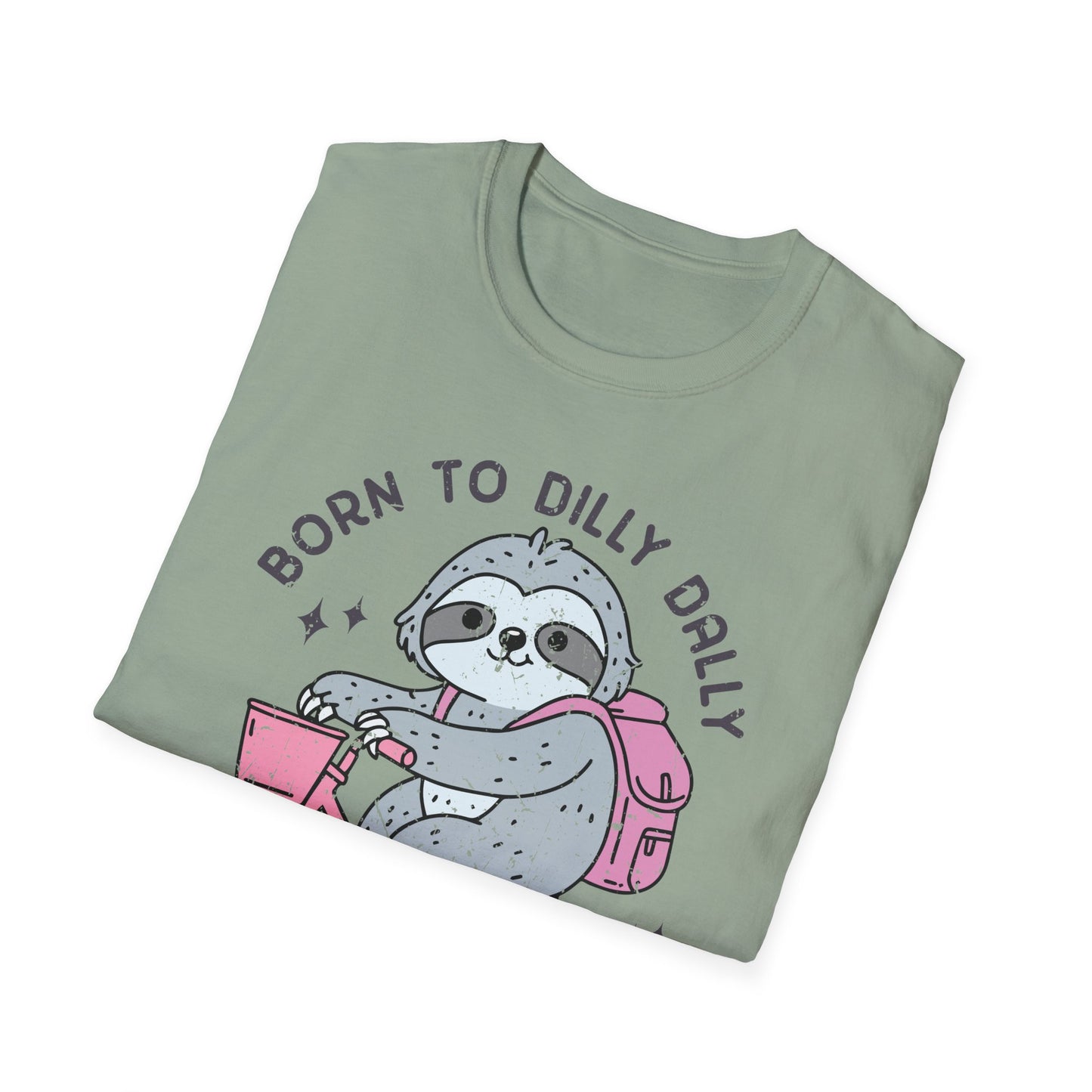 Born to Dilly Dally Tee Shirt, Unisex Graphic T-Shirt, Fun Dilly Dally Shirt, Cute Tee for Daydreamers, Casual Dilly Dally Top