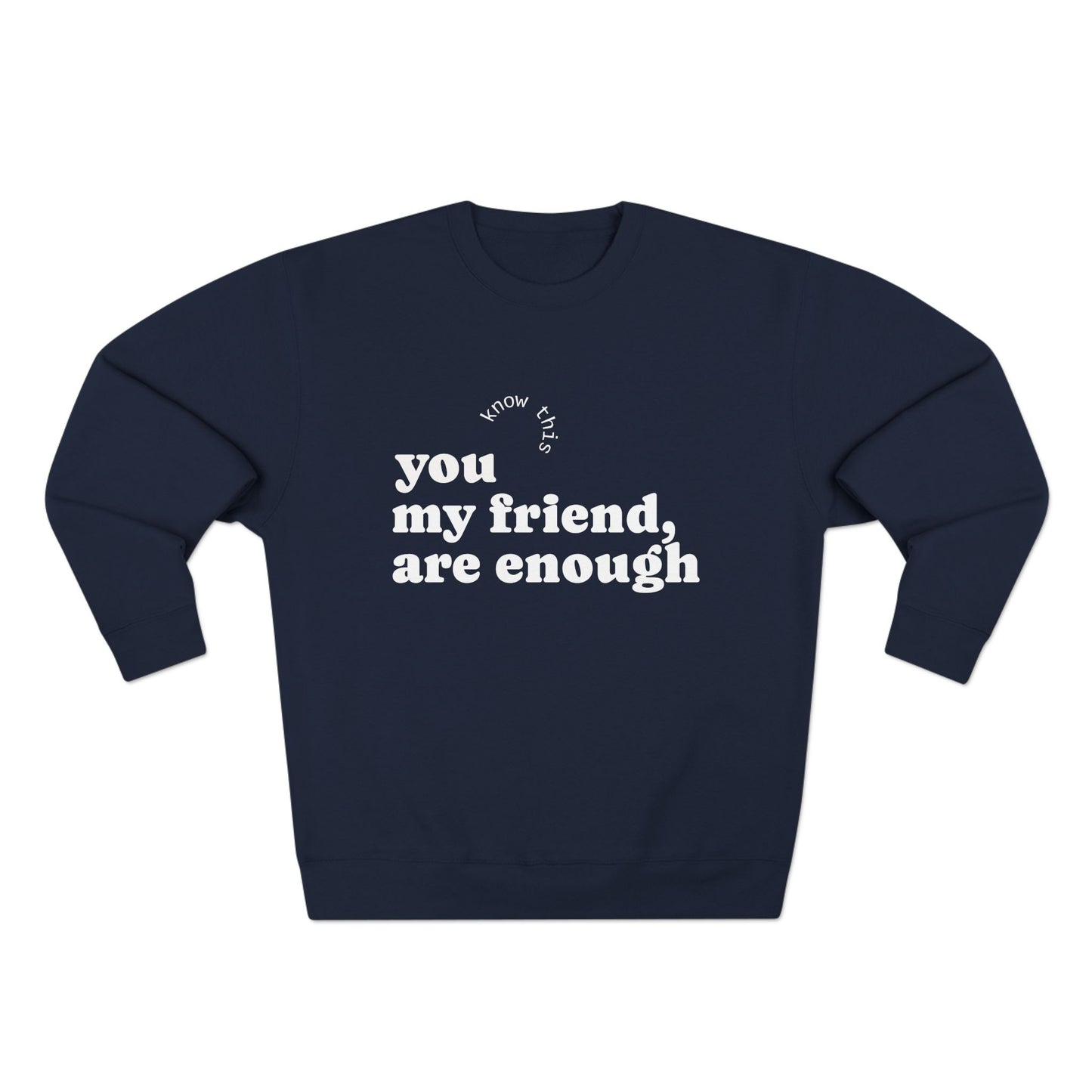 Comforting Crewneck Sweatshirt, Inspirational Gift, Motivational Attire, Cozy Fashion, Self-Love Apparel, Friendship Reminder