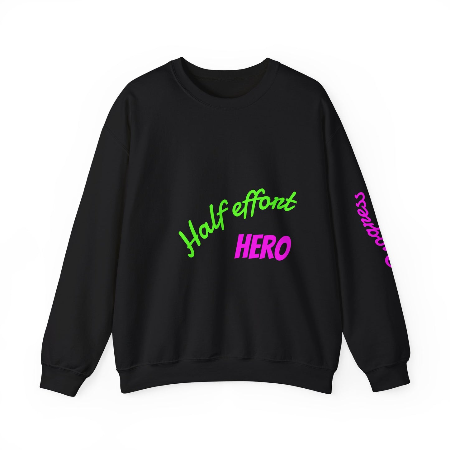 Half Effort Hero Sweatshirt - Funny Unisex Crewneck, Relaxed Casual Style, Gift for Friends, Great for Lazy Days, Perfect for Birthdays