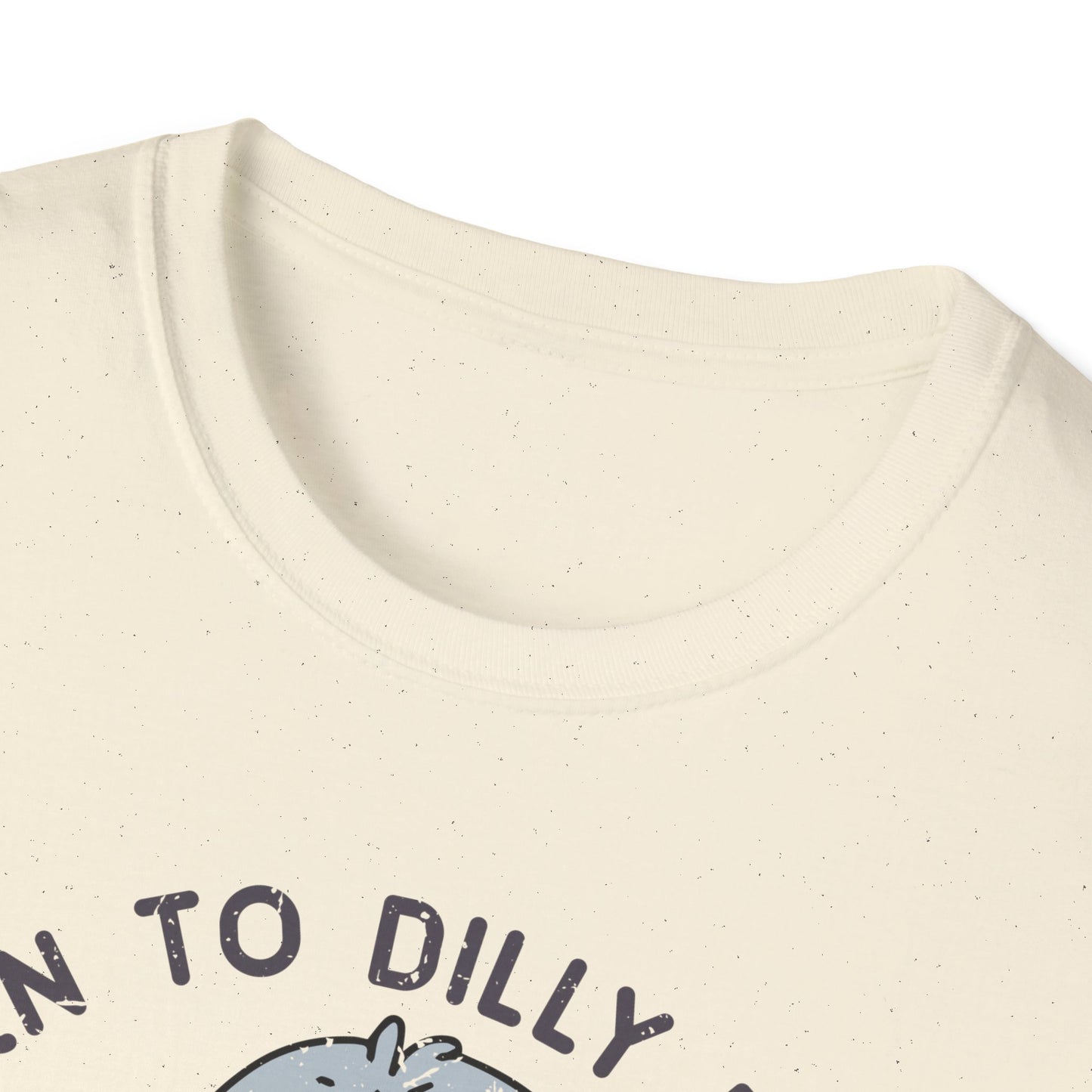 Born to Dilly Dally Tee Shirt, Unisex Graphic T-Shirt, Fun Dilly Dally Shirt, Cute Tee for Daydreamers, Casual Dilly Dally Top