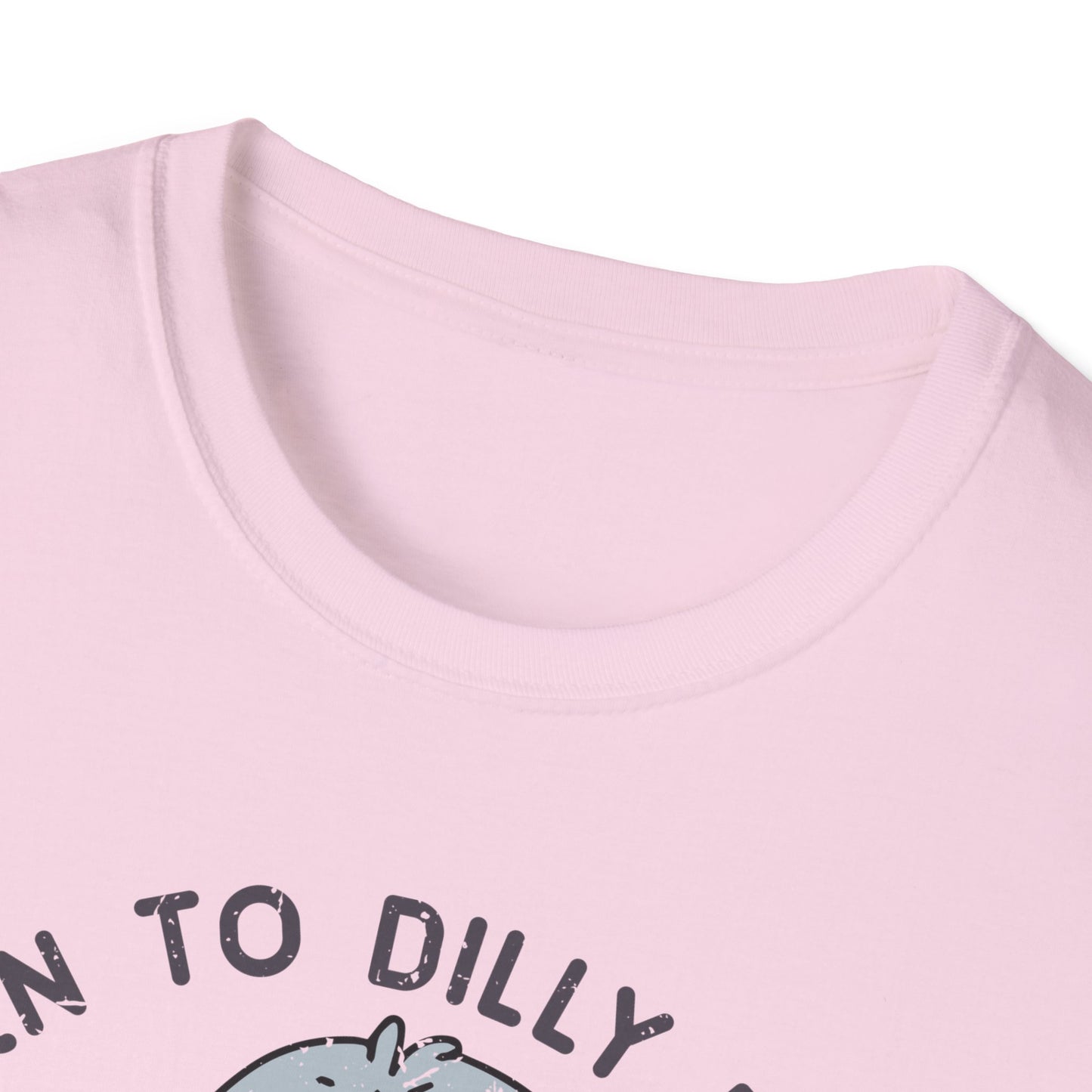 Born to Dilly Dally Tee Shirt, Unisex Graphic T-Shirt, Fun Dilly Dally Shirt, Cute Tee for Daydreamers, Casual Dilly Dally Top
