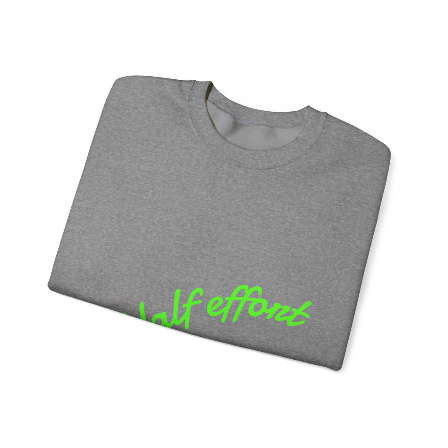 Half Effort Hero Sweatshirt - Funny Unisex Crewneck, Relaxed Casual Style, Gift for Friends, Great for Lazy Days, Perfect for Birthdays