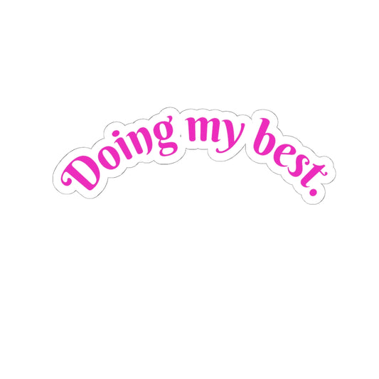Motivational Kiss-Cut Stickers for Every Day, Positive Affirmation Decor, Laptop Stickers, Journal Accessories, Gift for Friends