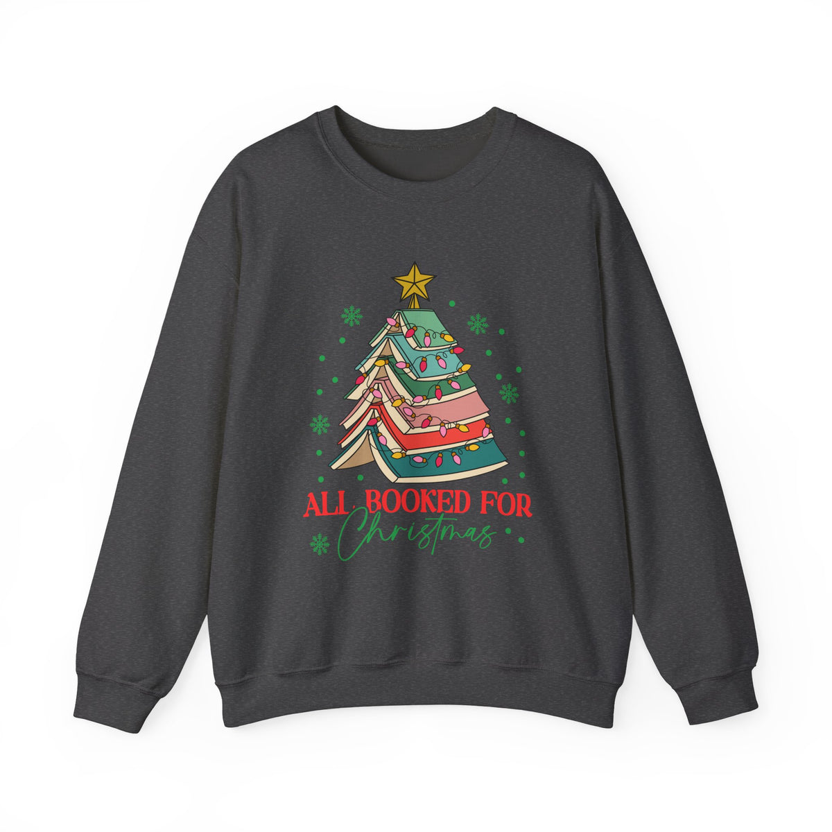 Christmas Book Lover Sweatshirt — "All Booked for Christmas" Cozy Crewneck