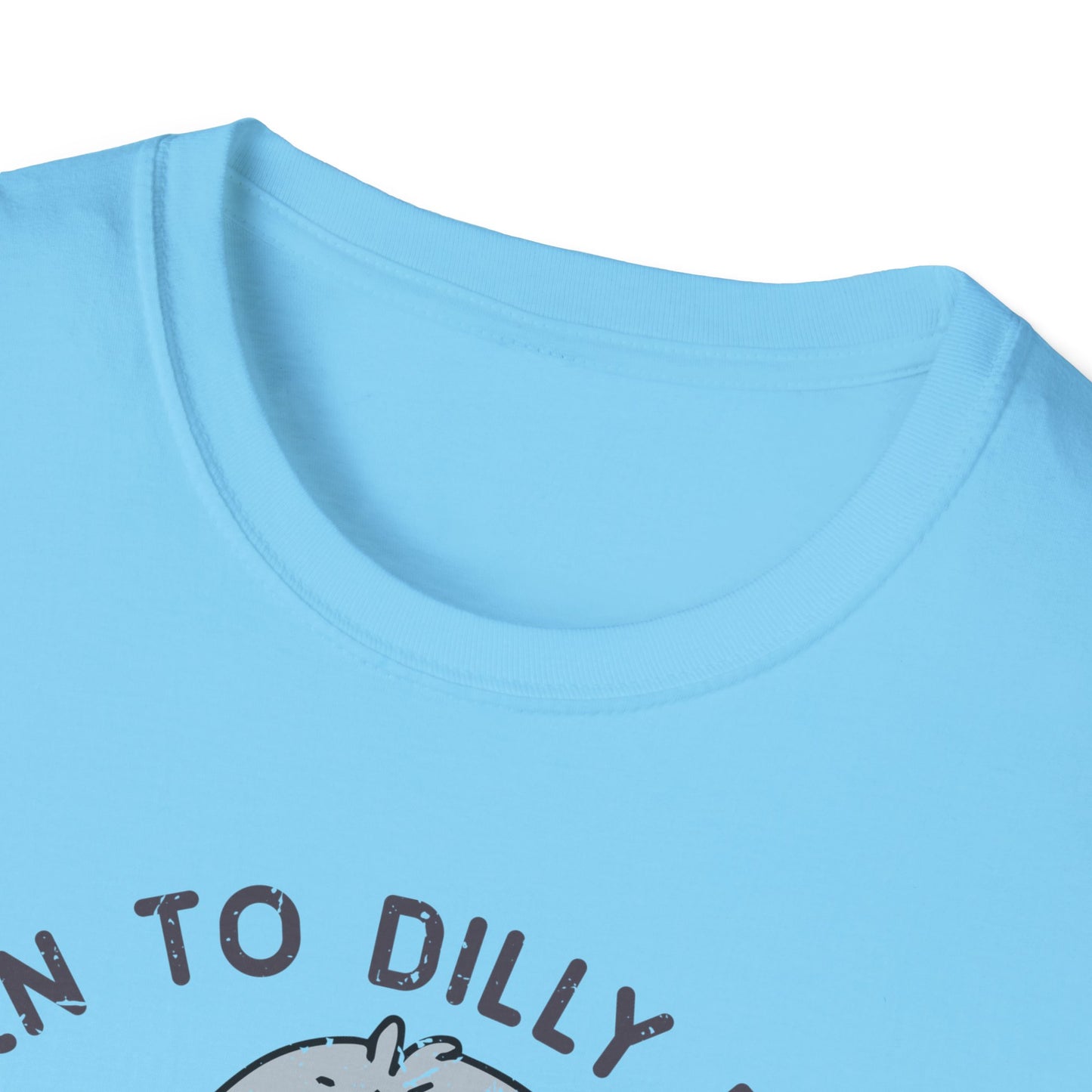 Born to Dilly Dally Tee Shirt, Unisex Graphic T-Shirt, Fun Dilly Dally Shirt, Cute Tee for Daydreamers, Casual Dilly Dally Top