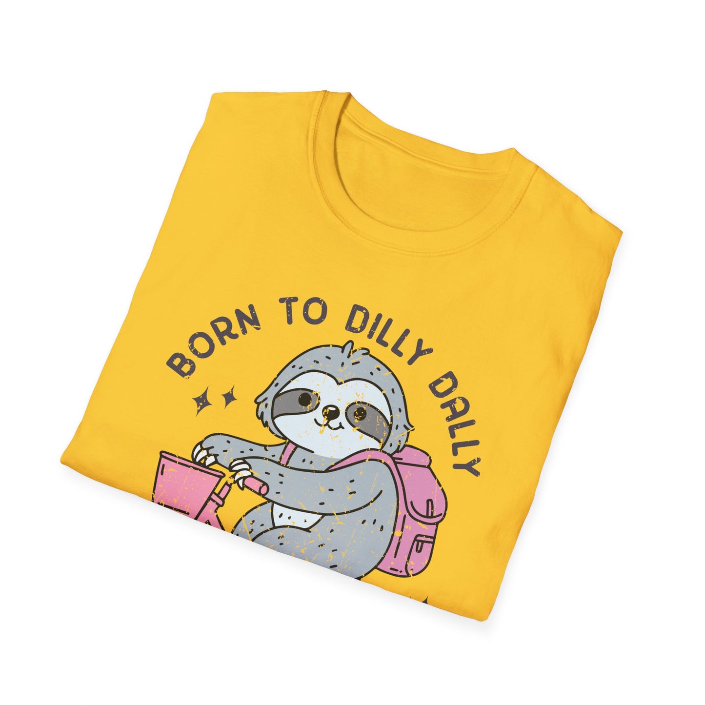 Born to Dilly Dally Tee Shirt, Unisex Graphic T-Shirt, Fun Dilly Dally Shirt, Cute Tee for Daydreamers, Casual Dilly Dally Top