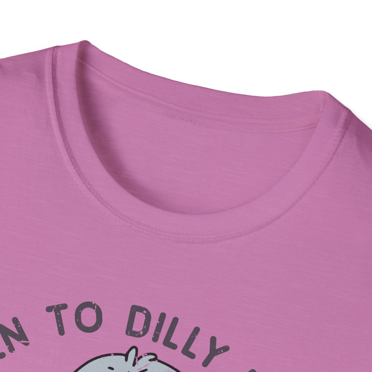 Born to Dilly Dally Tee Shirt, Unisex Graphic T-Shirt, Fun Dilly Dally Shirt, Cute Tee for Daydreamers, Casual Dilly Dally Top