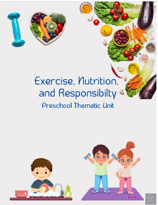 Exercise, Nutrition, and Responsibility Thematic Unit