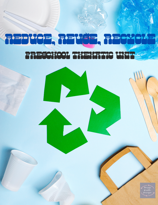 Reduce, Reuse, Recycle Thematic Unit