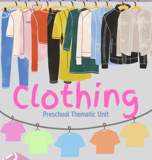Preschool Clothing Study Unit | Creative Curriculum Aligned | Pre-K Thematic Lesson Plans